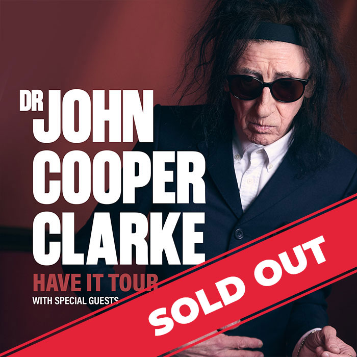  Dr John Cooper Clarke Have It Tour 