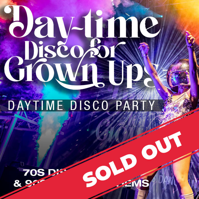 Daytime Disco for Grown ups